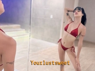 Yourlustsweet